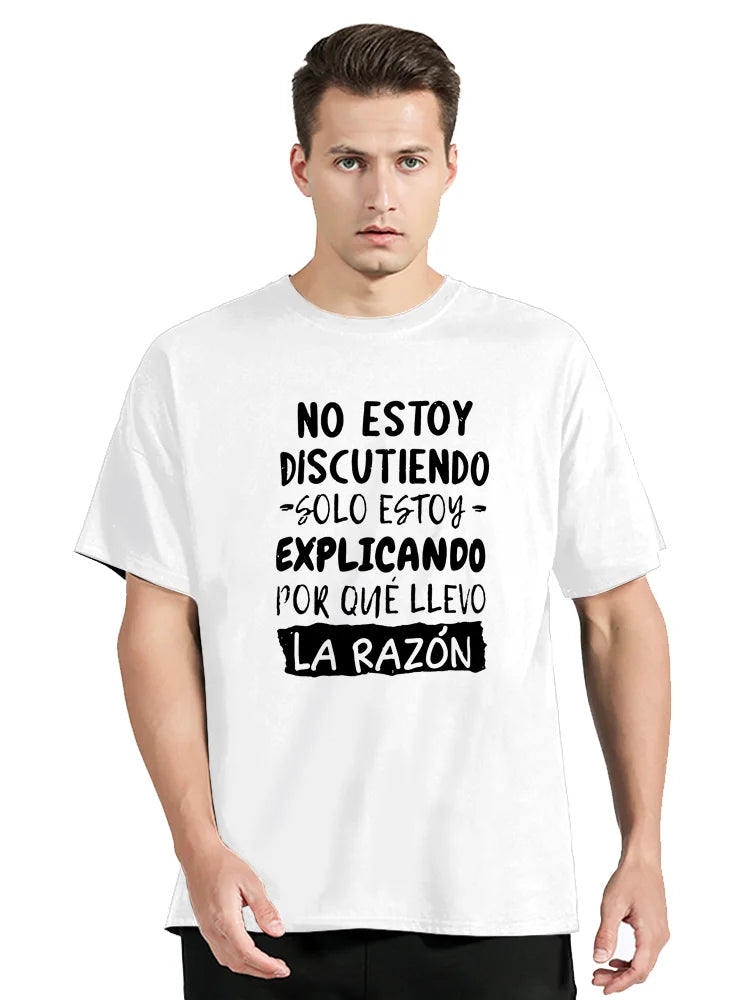 I'm Not Arguing I'm Explaining Why I'm Right T Shirt Funny Spanish Text Humor Joke Camiseta Casual Cotton Unisex Soft T-shirt