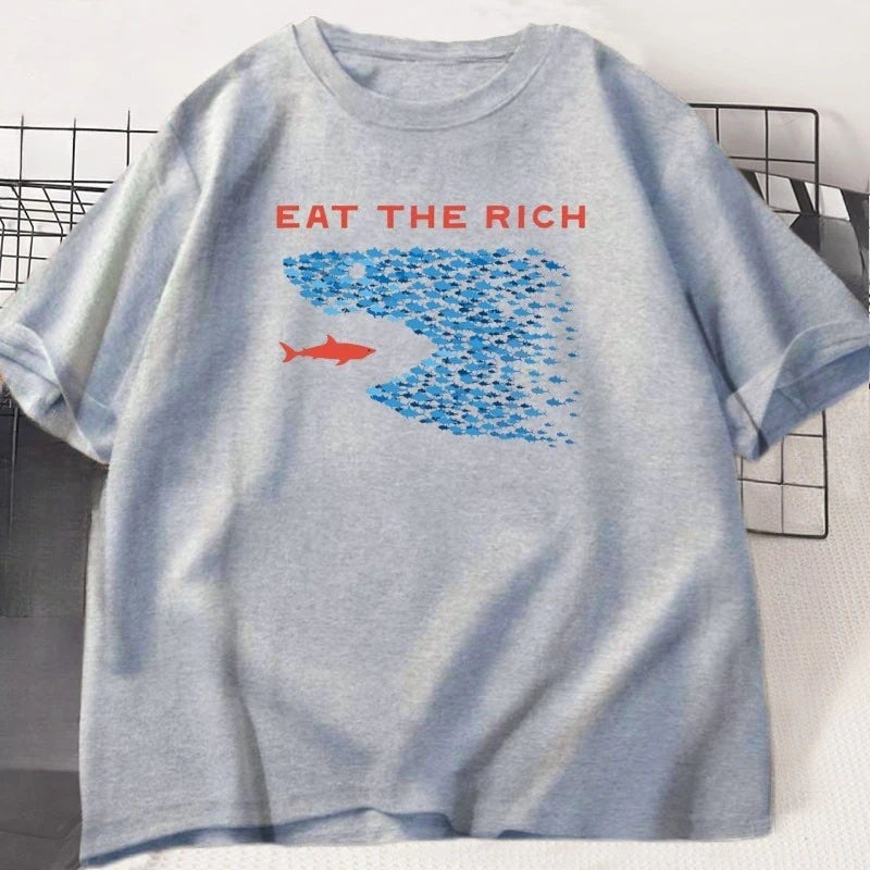 Eat The Rich T Shirt Men Women Funny Cotton Short-sleeve T-shirt Streetwear Printed TShirt Casual Funny Tops Male Clothes Tops